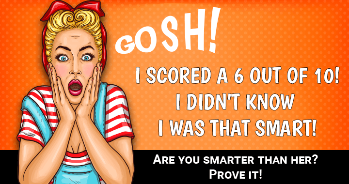 Banner for If you can score a 7 or up you are smarter than she is! 