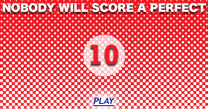 Banner for We don't think it's possible to score a 10 without cheating