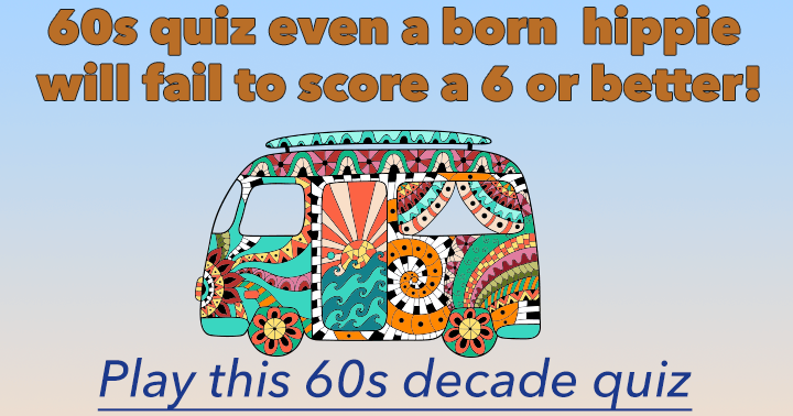 Banner for 60s quiz even a born hippie will fail! 