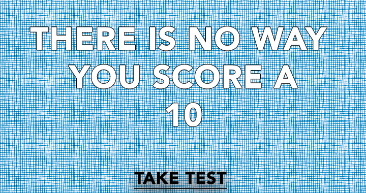 Banner for No way you score a 10