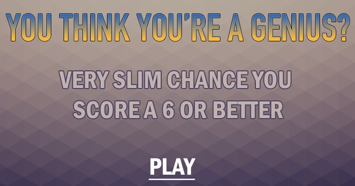 Banner for You think you're a genius?