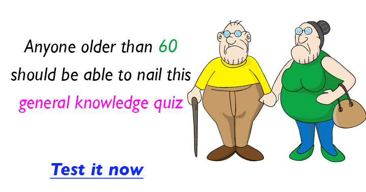 Anyone who past the 60 should be able to nail this General Knowledge Quiz. 