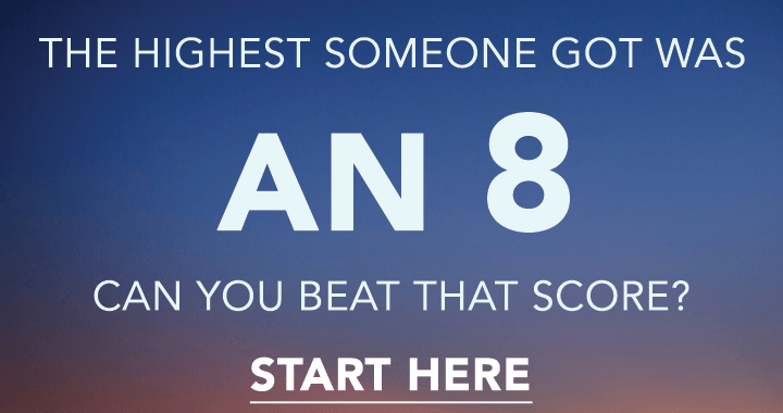 Banner for An 8 is what you will most likely score at max on this quiz