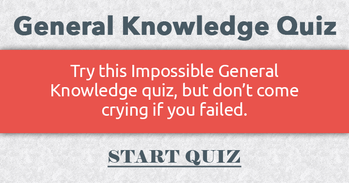 Banner for We dare you to try this impossible general knowledge quiz