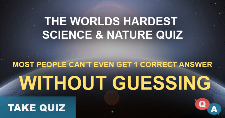 Banner for The Worlds hardest science and nature quiz, bet you can't even get 5 answers right.