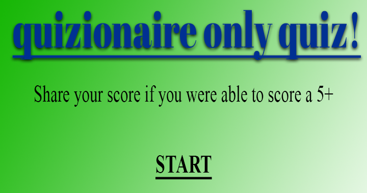Banner for Play this brand new quizionaire quiz!