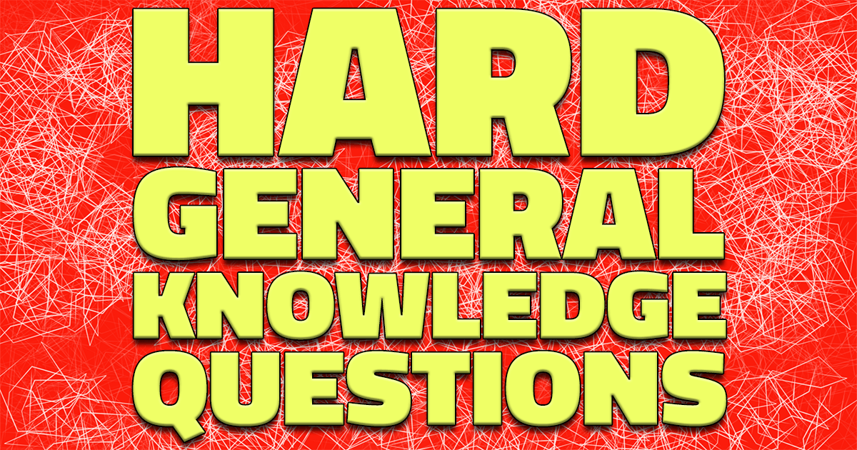 Banner for HARD General Knowledge Questions