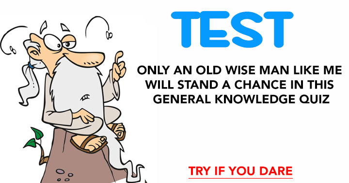 Banner for Are you old and wise enough to score a 7 or better?