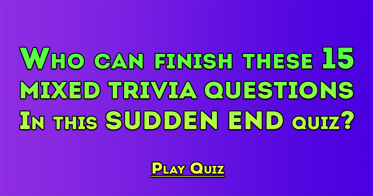 This quiz will suddenly end if you make a mistake