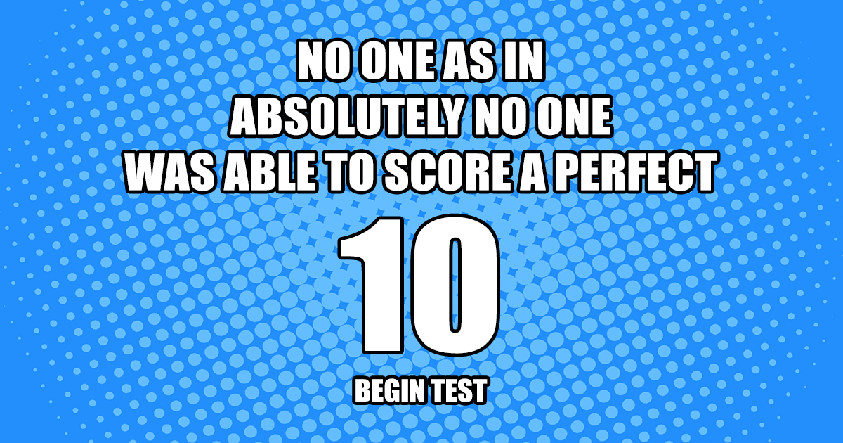 Banner for We bet no one can score a perfect 10