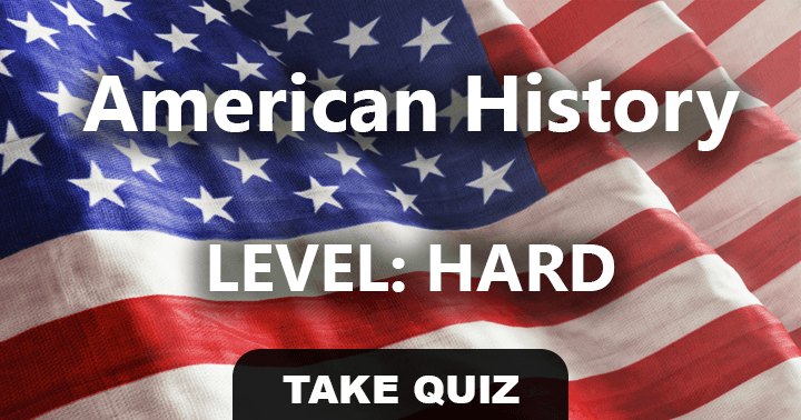 Banner for 10 Questions about American History - LEVEL HARD