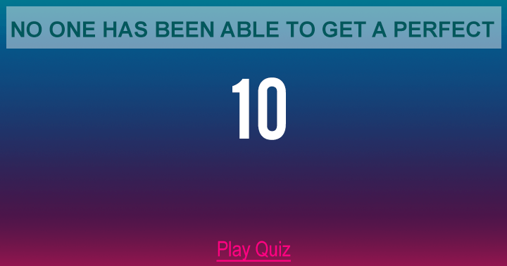 Banner for No one will score a perfect 10	