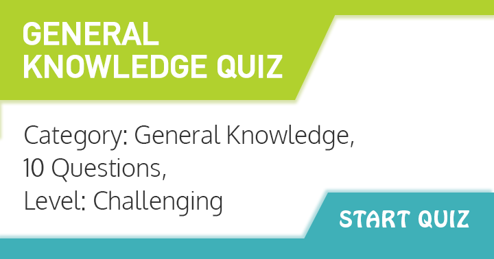 Banner for 10 Questions about general knowlegde. Level : Challenging