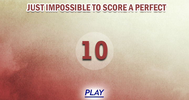 Banner for We think it's almost impossible to score a perfect 10