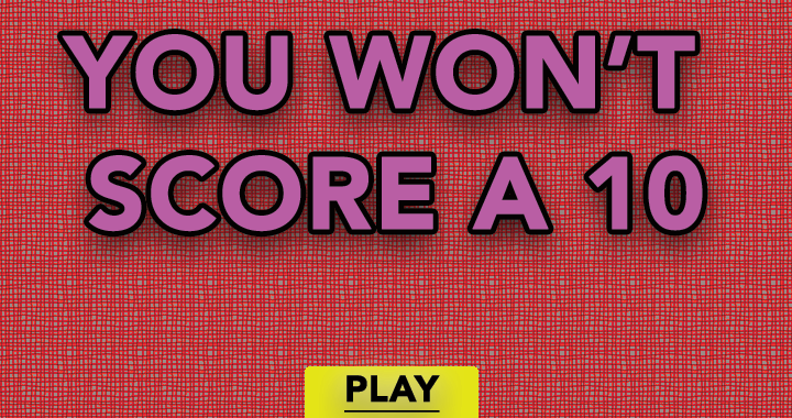 Banner for Scoring a 10 is just impossible
