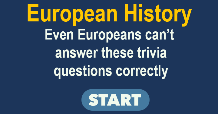 Banner for Even European citizens have trouble with this quiz about History.