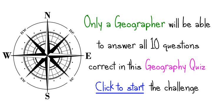 Banner for Only a Geographer will be able to answer all 10 questions in this Geography quiz