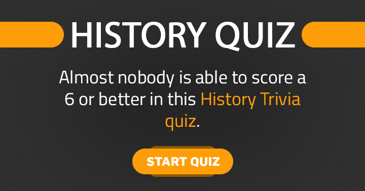 Banner for Can you score a 6 or better in this History quiz?