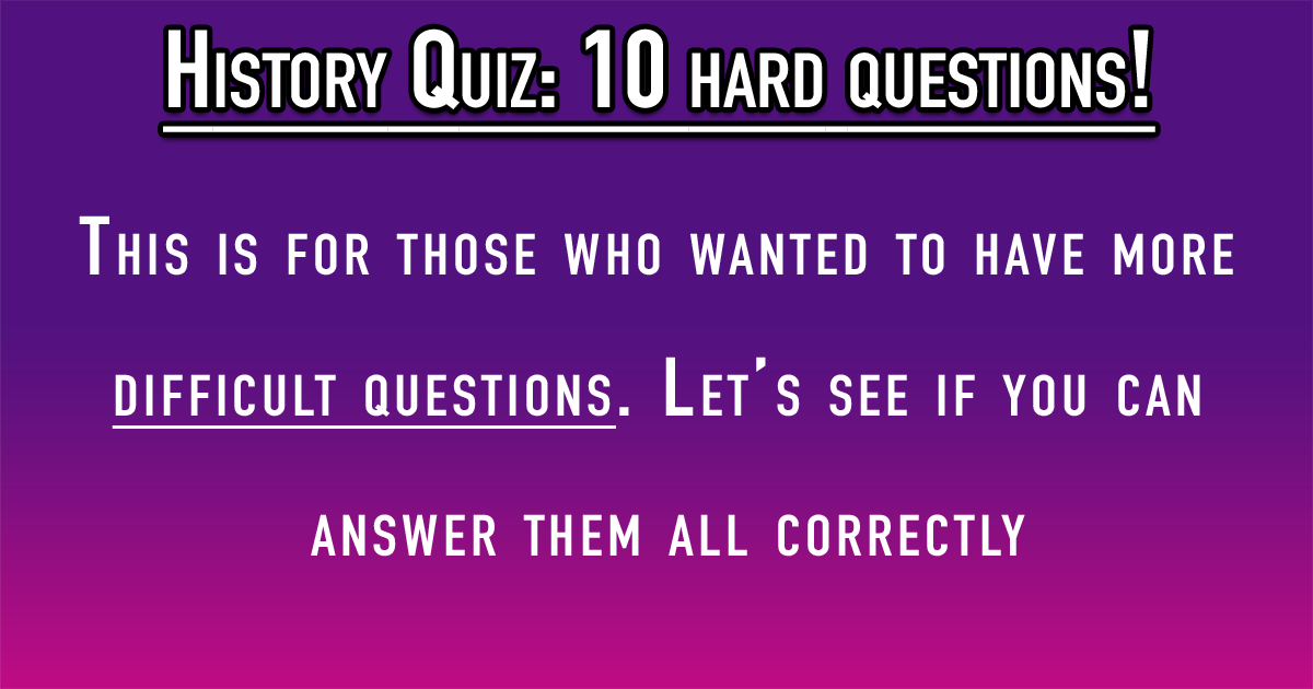 Banner for 10 Hard History Questions