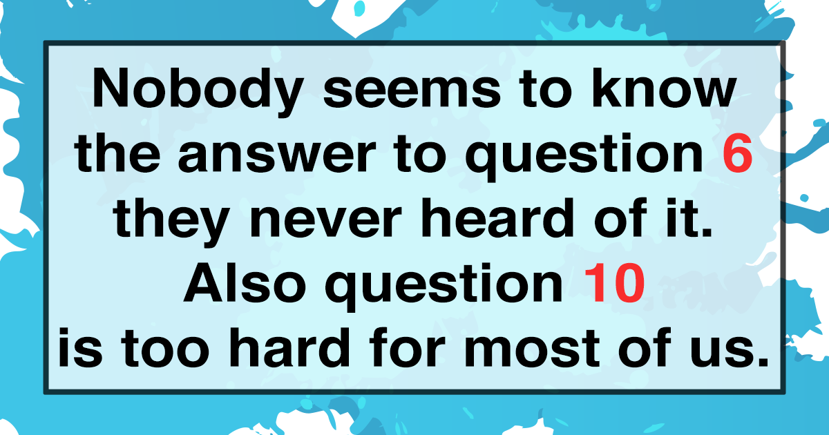 10 Very Difficult Trivia Questions