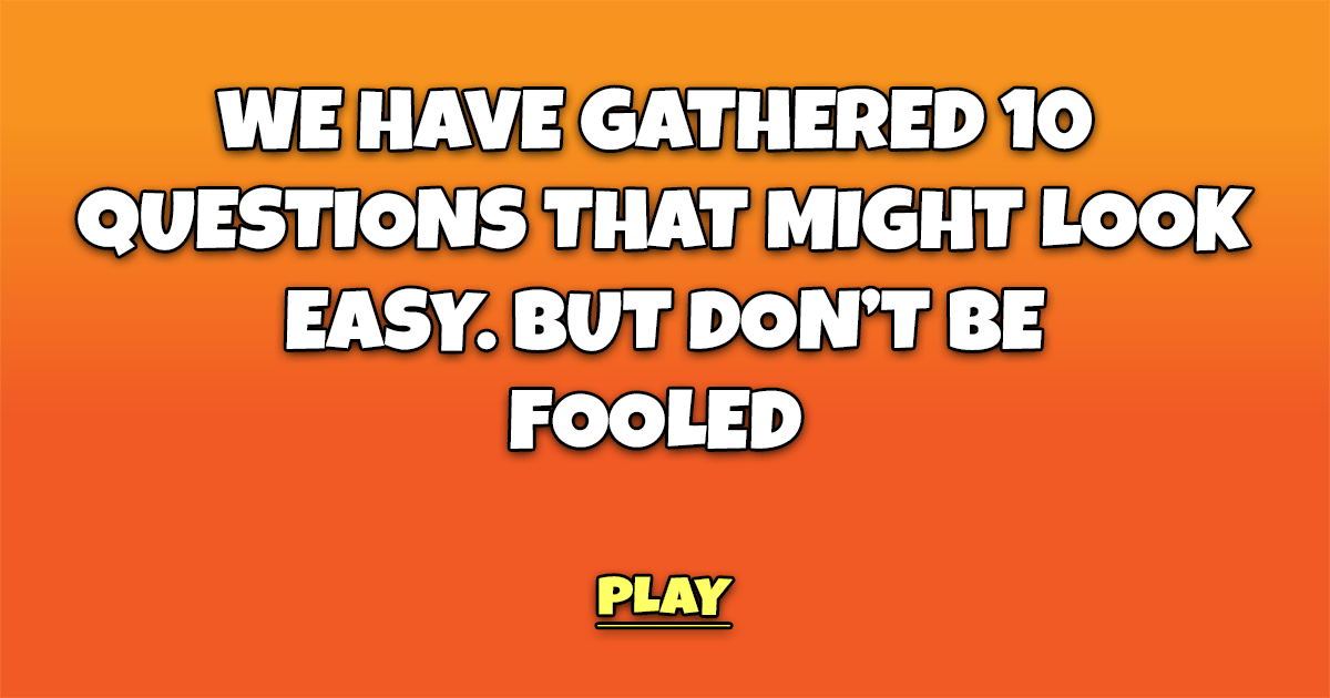Banner for 10 Specially Picked Questions To Fool You