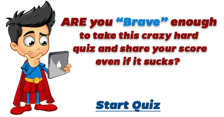 Are you brave enough?