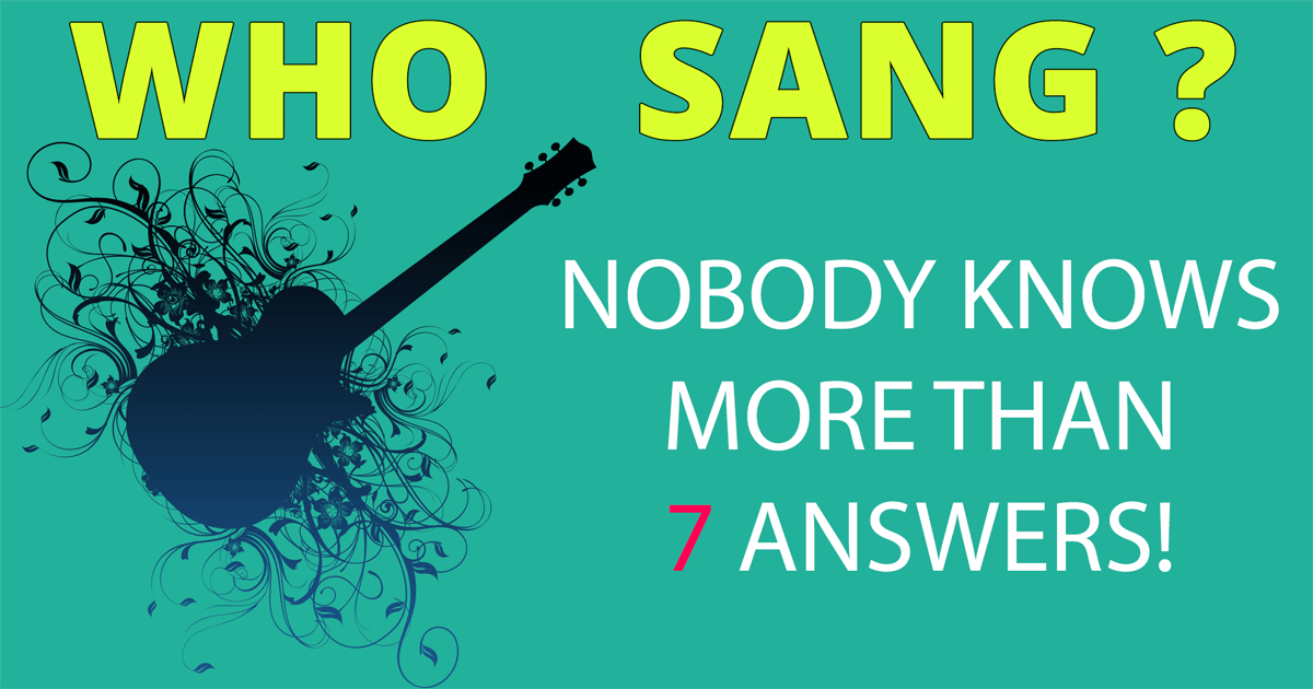 Do you know who sang these songs? 