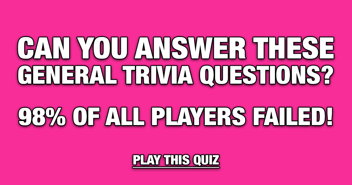 General Trivia Questions