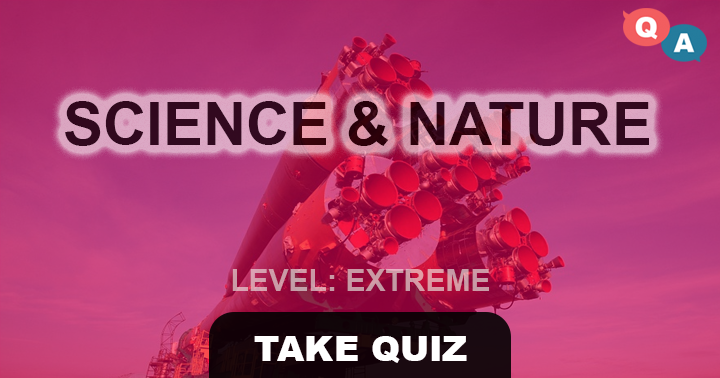 Banner for Extremely hard science & nature quiz, most ppl fail on this one.