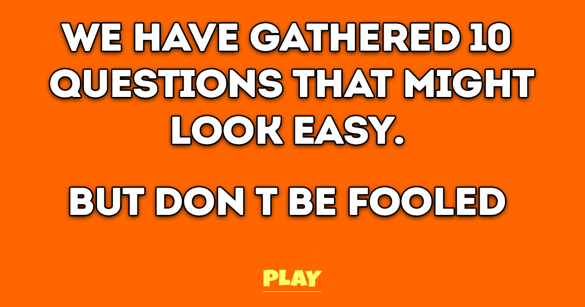 Banner for 10 Specially Picked Questions To Fool You