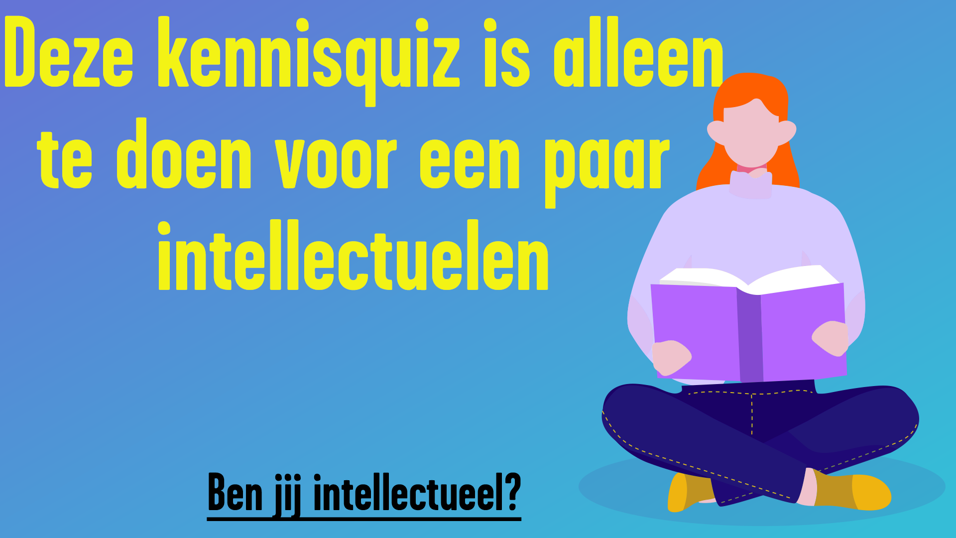 Banner for Kennis quiz voor de intellectuele onder ons! 