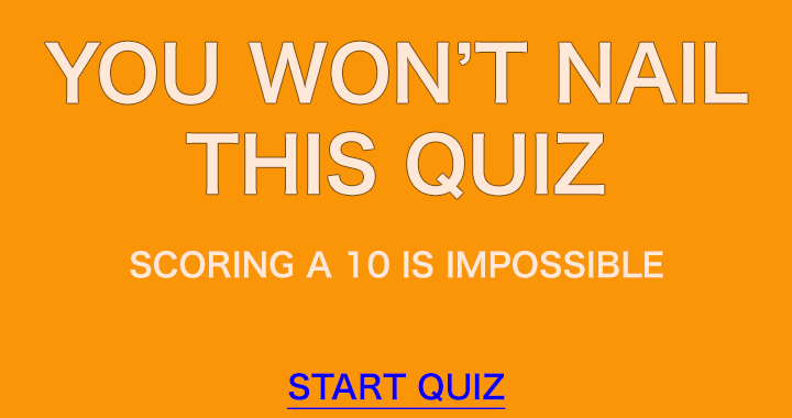 Banner for You simply will not nail this quiz