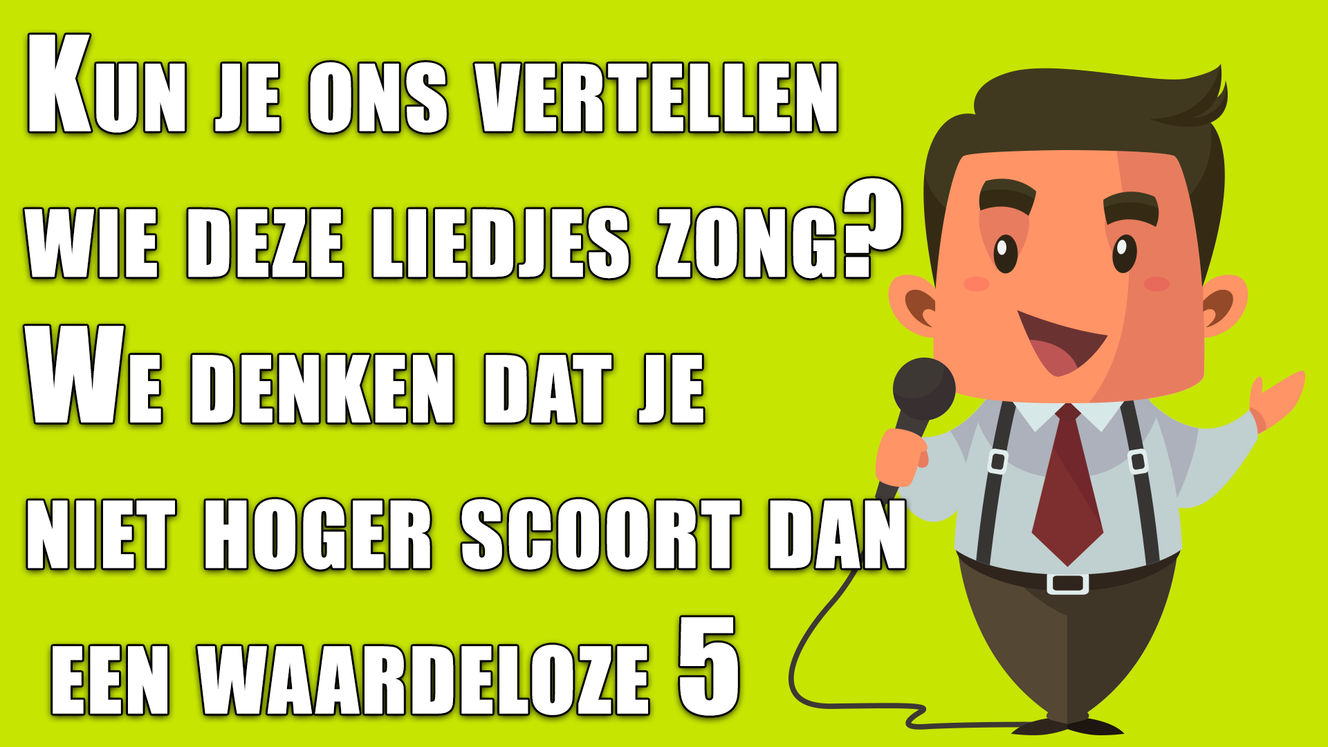 Banner for  Wie zong deze liedjes?