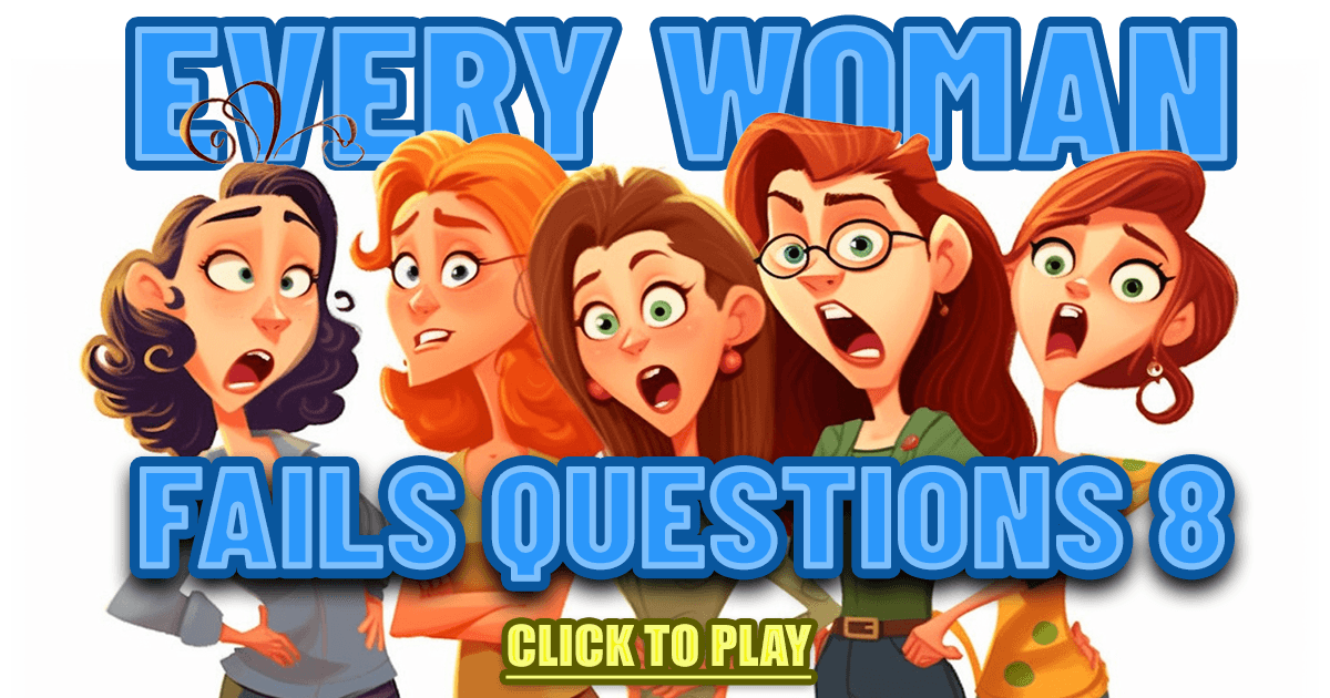 Banner for Why is it that woman can't seem to answer question 8 correctly?