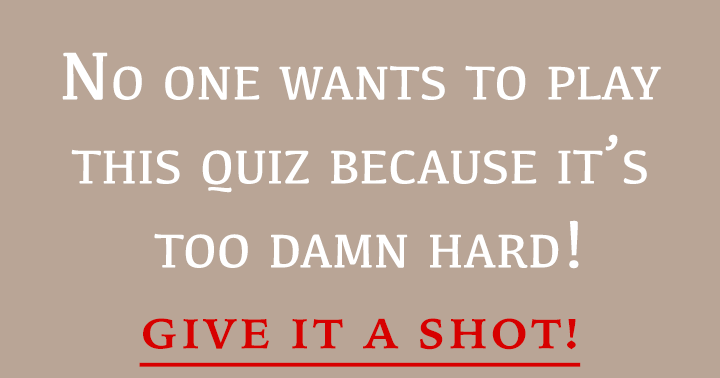 Banner for This quiz is excessively difficult.