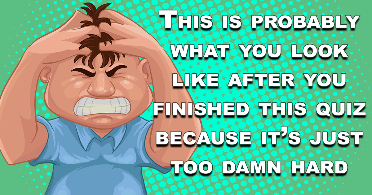 Banner for The quiz is exceptionally difficult!