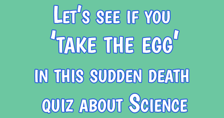 Banner for A science quiz with unexpected outcomes awaits.