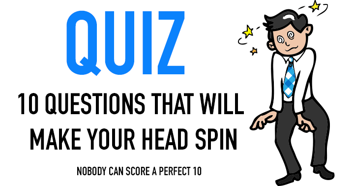 Banner for These questions will leave you feeling dizzy.