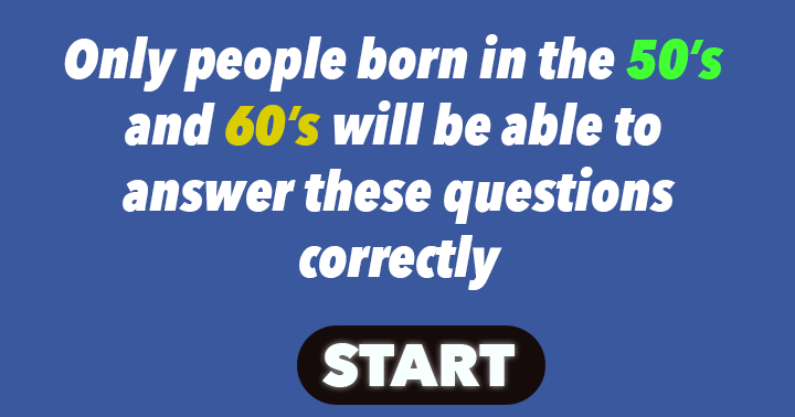 Banner for Only those individuals born in the 50's or 60's have the ability to achieve a satisfactory score on this quiz.