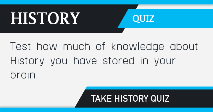Banner for What amount of historical knowledge do you have stored in your mind?