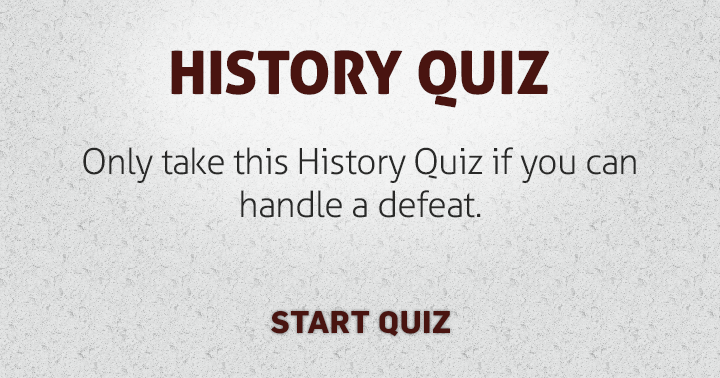 Banner for Take this very hard History quiz, and try scoring a decent score.