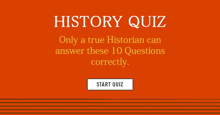 Banner for Are you able to respond to these History Trivia questions that seem impossible?