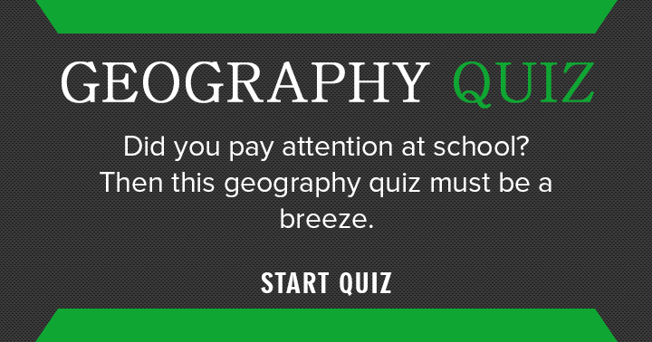 Banner for If you were attentive in school, this Geography quiz is a piece of cake!