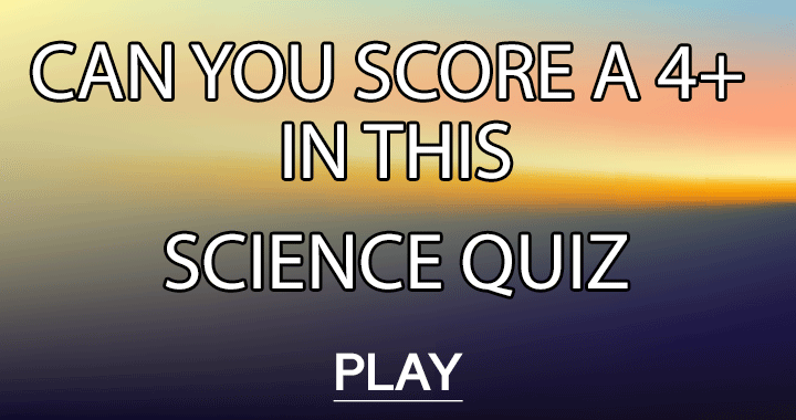 Banner for Do you possess sufficient intelligence for this Science Quiz?