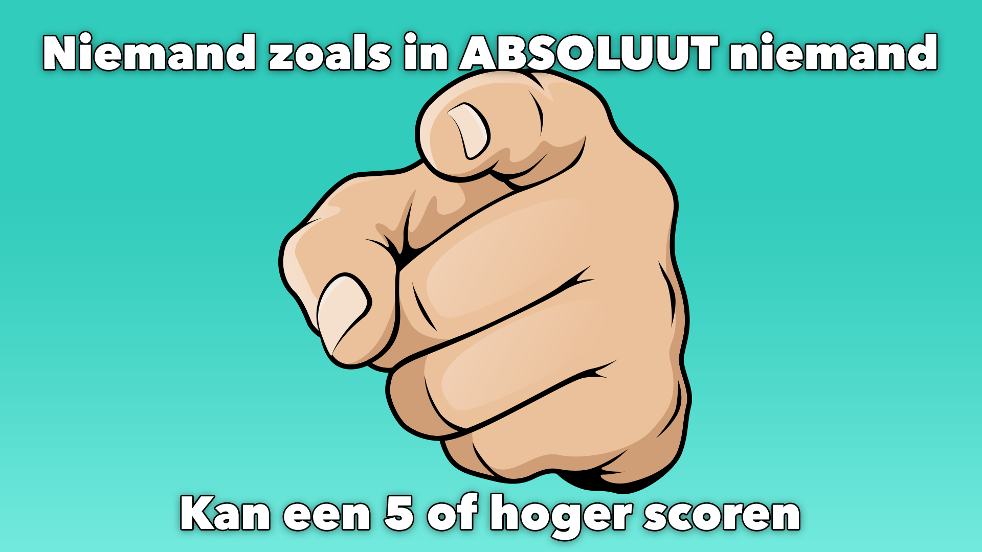 Banner for  Absoluut niemand kan een 5 of hoger scoren