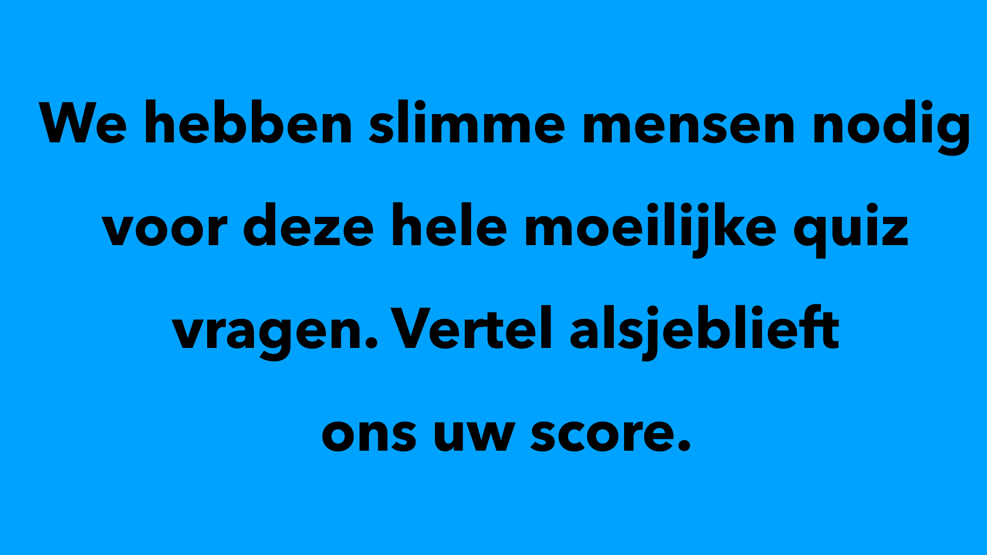 Banner for  Ben jij slim genoeg om ons te helpen?