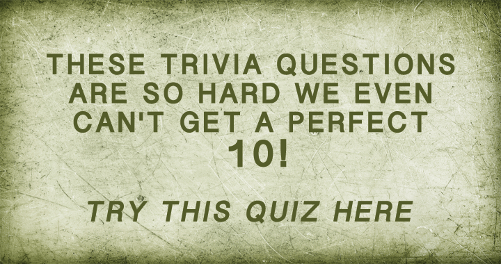 Banner for Achieving a perfect 10 with these challenging trivia questions appears impossible.