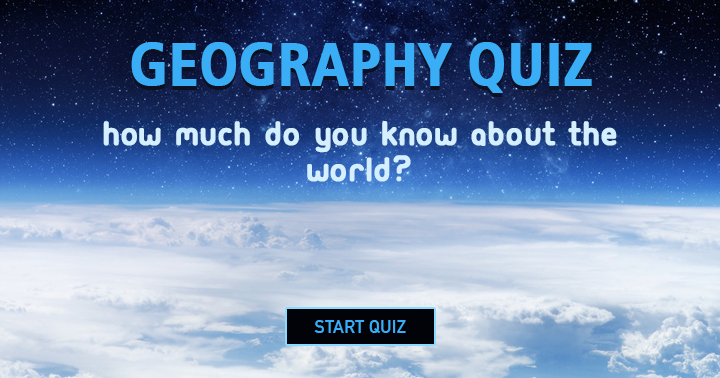 Banner for Can you tell me how much you know about the world we live in?