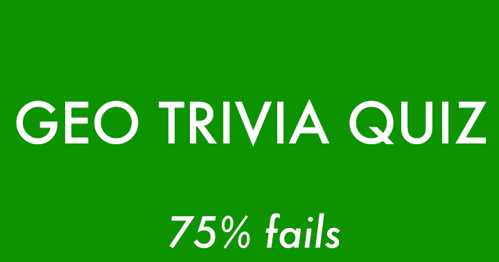 Banner for Only 25% succeed in this challenging Geography Trivia.