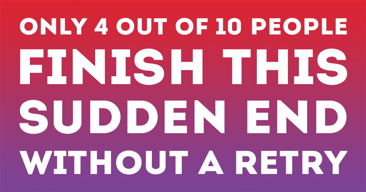 Banner for The quiz is so difficult that only 4 out of 10 participants will complete it.